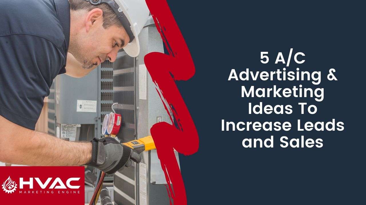 5 Air Conditioning Advertising & Marketing Ideas To Increase Leads and Sales